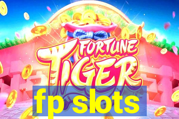 fp slots